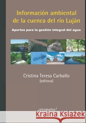 Información ambiental de la cuenca del río Luján: Aportes para la gestión integral del agua Carballo, Cristina Teresa 9798474602028 Independently Published - książka