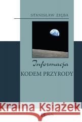 Informacja kodem przyrody Stanisław Zięba 9788301243050 Wydawnictwo Naukowe PWN - książka