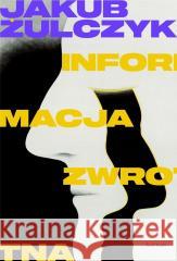 Informacja zwrotna Jakub Żulczyk 9788381399159 Świat Książki - książka