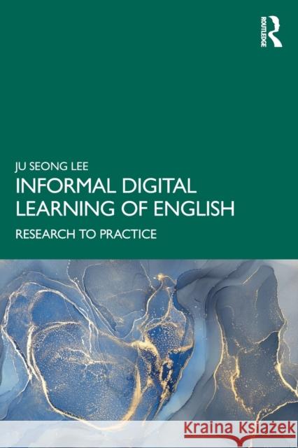 Informal Digital Learning of English: Research to Practice Ju Seong Lee 9780367486259 Routledge - książka