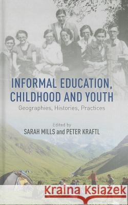 Informal Education, Childhood and Youth: Geographies, Histories, Practices Mills, S. 9781137027726 Palgrave MacMillan - książka