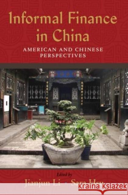 Informal Finance in China: American and Chinese Perspectives Jianjun Li Sara Hsu 9780195380644 Oxford University Press, USA - książka