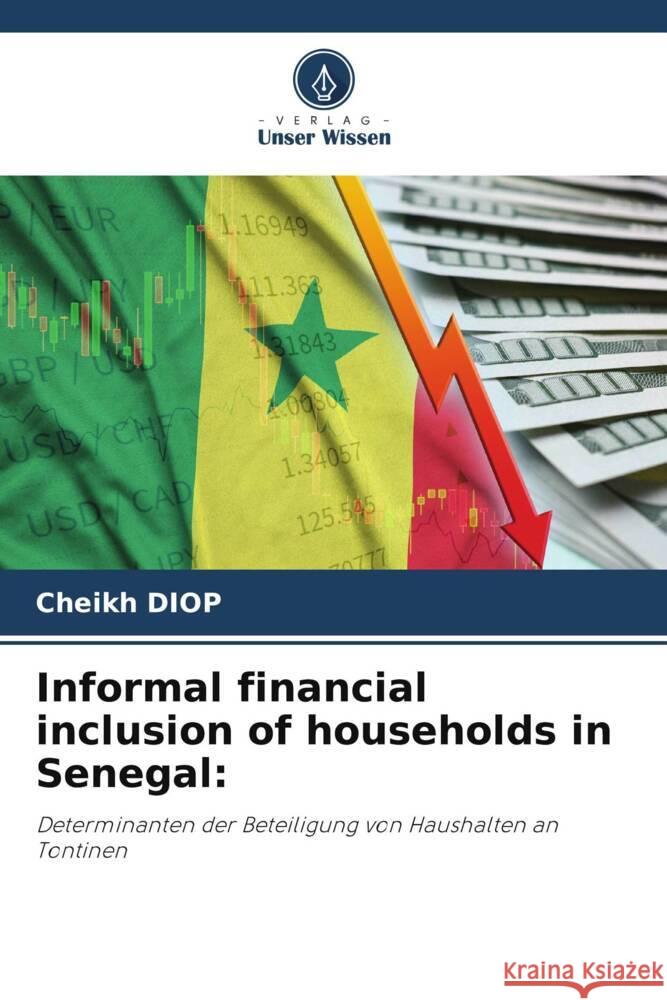 Informal financial inclusion of households in Senegal: Diop, Cheikh 9786200740779 Verlag Unser Wissen - książka