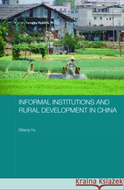 Informal Institutions and Rural Development in China Biliang Hu 9780415421775 Routledge - książka