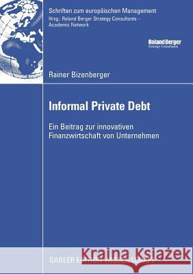 Informal Private Debt: Ein Beitrag Zur Innovativen Finanzwirtschaft Von Unternehmen Eilenberger, Prof Dr Guido 9783834912527 Gabler - książka