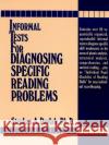 Informal Tests for Diagnosing Specific Reading Problems Stephen A. Pavlak Pavlak 9780134648019 Jossey-Bass