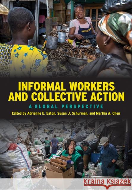 Informal Workers and Collective Action: A Global Perspective Adrienne E. Eaton Susan J. Schurman Martha A. Chen 9781501705571 ILR Press - książka