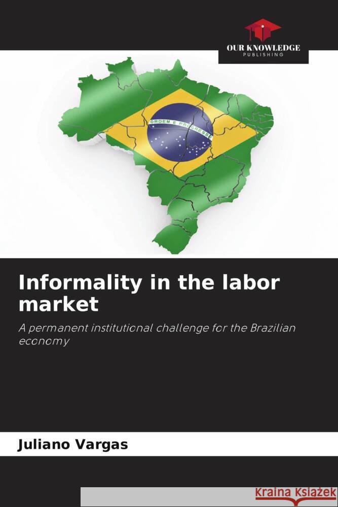 Informality in the labor market Vargas, Juliano 9786208630379 Our Knowledge Publishing - książka