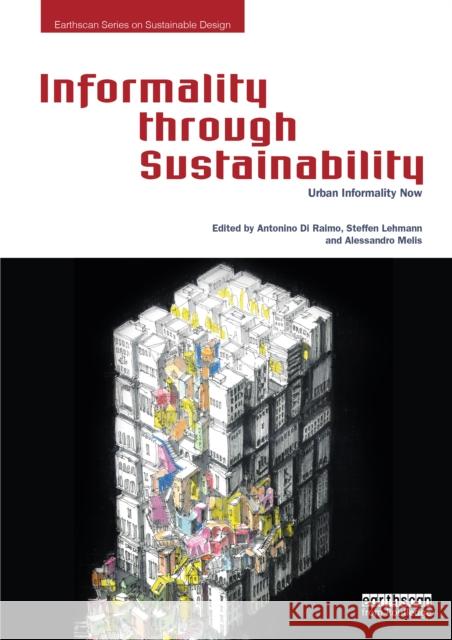 Informality Through Sustainability: Urban Informality Now Antonino D Steffen Lehmann Alessandro Melis 9780367642754 Routledge - książka