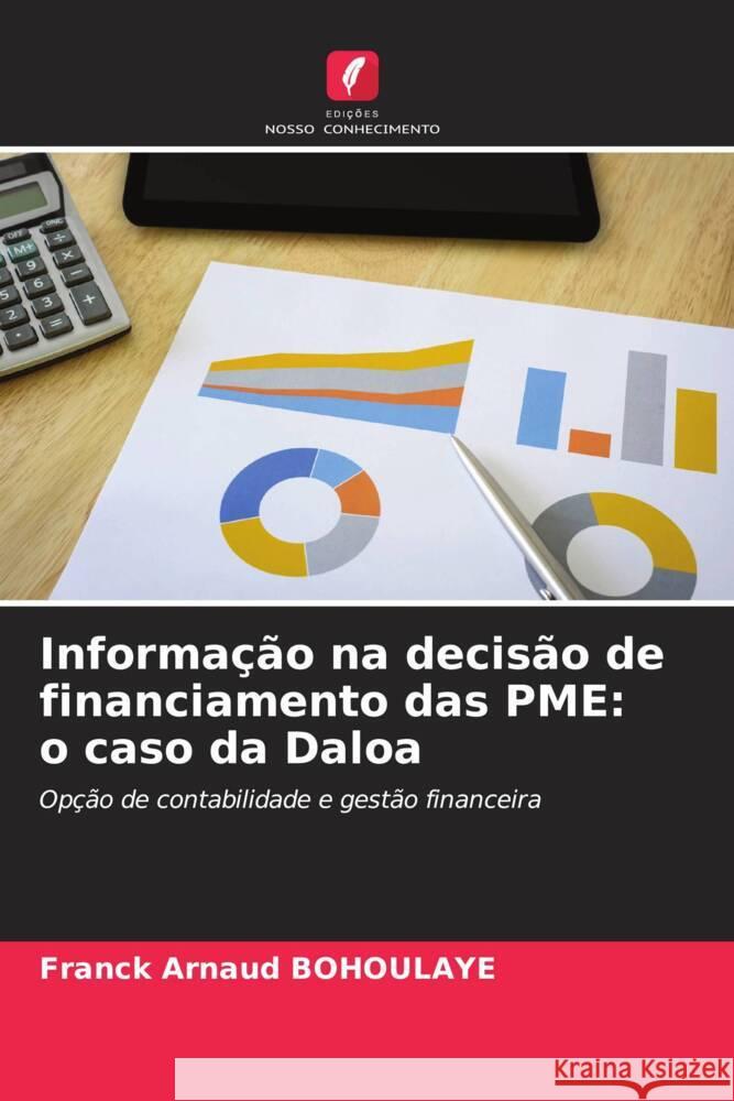 Informação na decisão de financiamento das PME: o caso da Daloa BOHOULAYE, Franck Arnaud 9786204554099 Edições Nosso Conhecimento - książka