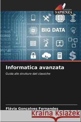 Informatica avanzata Fernandes, Flávia Gonçalves 9786209145568 Edizioni Sapienza - książka