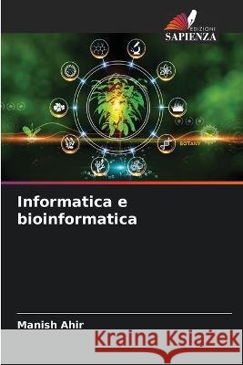 Informatica e bioinformatica Manish Ahir 9786205867327 Edizioni Sapienza - książka