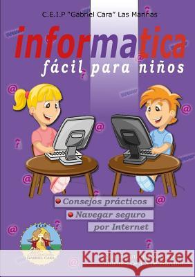 Informatica Facil Para Ninos C.E.I.P Gabriel Cara 9781326697358 Lulu.com - książka