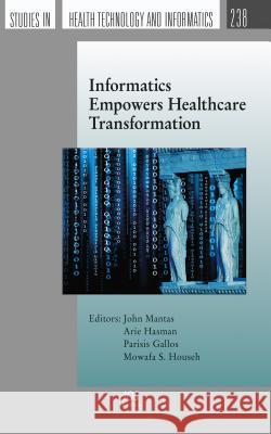 Informatics Empowers Healthcare Transformation John Mantas, Arie Hasman, Parisis Gallos 9781614997801 IOS Press - książka