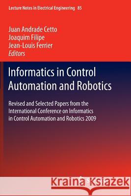 Informatics in Control Automation and Robotics: Revised and Selected Papers from the International Conference on Informatics in Control Automation and Andrade Cetto, Juan 9783642267413 Springer - książka