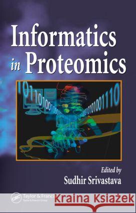 Informatics in Proteomics Srivastava, Sudhir 9781574444803 CRC Press - książka