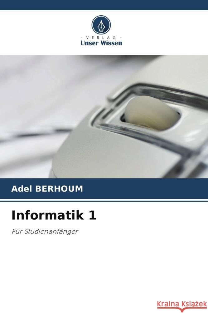 Informatik 1 Adel Berhoum 9786208534561 Verlag Unser Wissen - książka