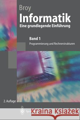 Informatik Eine Grundlegende Einführung: Band 1: Programmierung Und Rechnerstrukturen Broy, Manfred 9783540632344 Springer, Berlin - książka