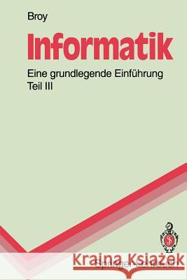 Informatik. Eine Grundlegende Einführung: Teil III: Systemstrukturen Und Systemnahe Programmierung Broy, Manfred 9783540576723 Not Avail - książka