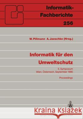 Informatik Für Den Umweltschutz: 5. Symposium Wien, Österreich, 19.-21. September 1990 Proceedings Pillmann, Werner 9783540531715 Springer-Verlag - książka