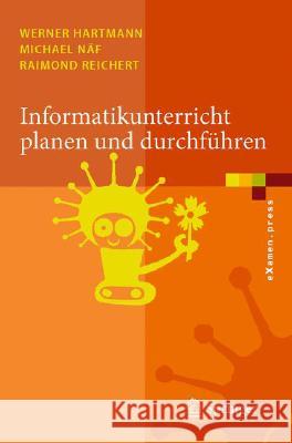 Informatikunterricht planen und durchführen Werner Hartmann, Michael Näf, Raimond Reichert 9783540344841 Springer-Verlag Berlin and Heidelberg GmbH &  - książka