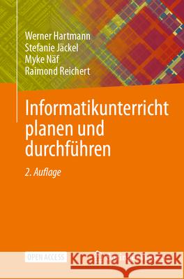Informatikunterricht Planen Und Durchf?hren Werner Hartmann Stefanie J?ckel Myke N?f 9783662727850 Springer Vieweg - książka