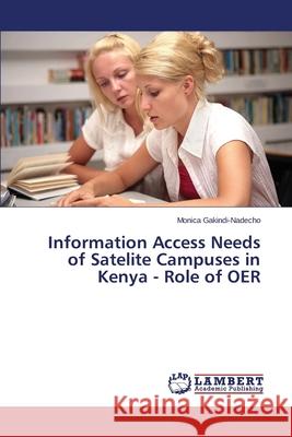 Information Access Needs of Satelite Campuses in Kenya - Role of OER Gakindi-Nadecho Monica 9783659662379 LAP Lambert Academic Publishing - książka