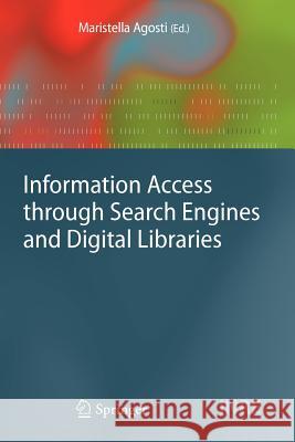 Information Access through Search Engines and Digital Libraries Maristella Agosti 9783642094415 Springer-Verlag Berlin and Heidelberg GmbH &  - książka