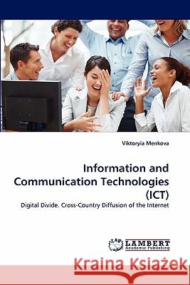 Information and Communication Technologies (ICT) Menkova, Viktoryia 9783838330693 LAP Lambert Academic Publishing AG & Co KG - książka