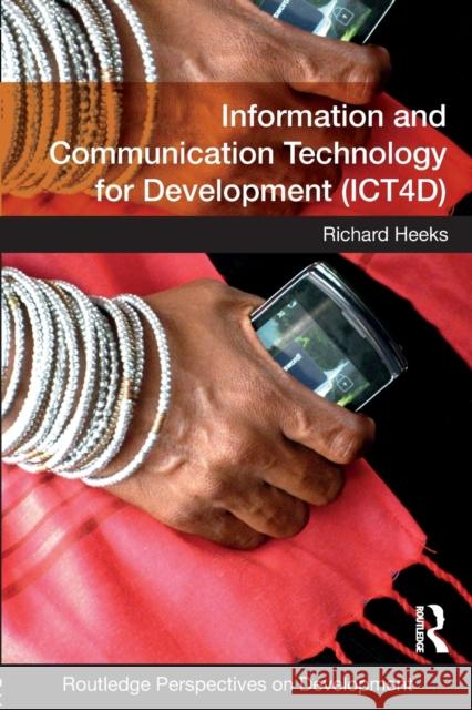 Information and Communication Technology for Development (ICT4D) Heeks, Richard 9781138101814 Routledge - książka