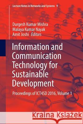 Information and Communication Technology for Sustainable Development: Proceedings of Ict4sd 2016, Volume 1 Mishra, Durgesh Kumar 9789811350023 Springer - książka