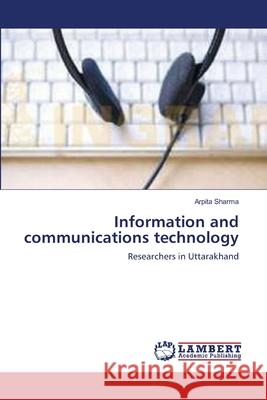 Information and communications technology Sharma, Arpita 9783659000195 LAP Lambert Academic Publishing - książka