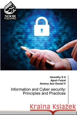 Information and Cyber security: Principles and Practices Aswathy S Ajesh Faizal Antony Asir Daniel V 9786202789417 Noor Publishing - książka