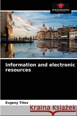 Information and electronic resources Evgeny Titov 9786204074191 Our Knowledge Publishing - książka
