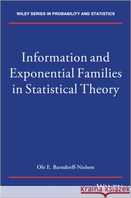 Information and Exponential Families: In Statistical Theory Barndorff-Nielsen, O. 9781118857502 John Wiley & Sons - książka