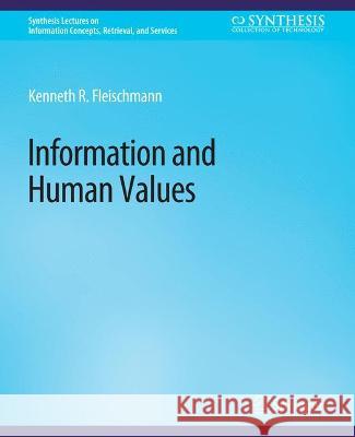 Information and Human Values Kenneth Fleischmann   9783031012044 Springer International Publishing AG - książka