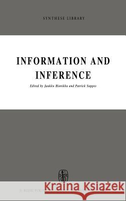 Information and Inference K. J. Hintikka Patrick C. Suppes Jaakko Hintikka 9789027701558 Springer - książka