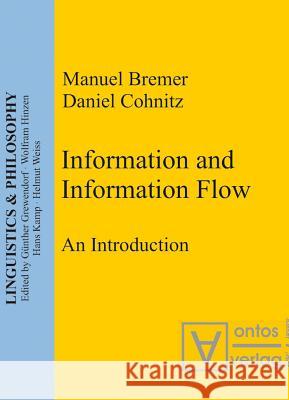 Information and Information Flow: An Introduction Manuel Bremer Daniel Cohnitz  9783110323054 Walter de Gruyter & Co - książka