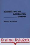 Information and Information Systems Michael K. Buckland Michael Buckland 9780275938512 Praeger Publishers