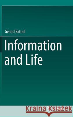 Information and Life Gerard Battail 9789400770393 SPRINGER NETHERLANDS - książka