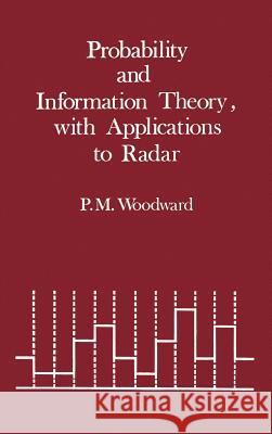 Information and Probability Theory, with Applications to Radar P.M. Woodward 9780890061039 Artech House Publishers - książka