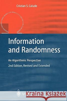 Information and Randomness: An Algorithmic Perspective Calude, Cristian S. 9783540434665 Springer - książka