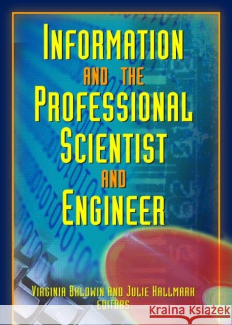 Information And The Professional Scientist And Engineer Virginia Baldwin 9780789021632 Haworth Information Press - książka