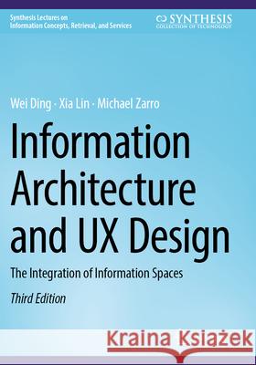 Information Architecture and UX Design Ding, Wei, Lin, Xia, Zarro, Michael 9783031721403 Springer - książka