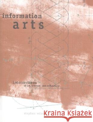 Information Arts: Intersections of Art, Science, and Technology - stan bdb 9780262232098  A780262232098  - książka