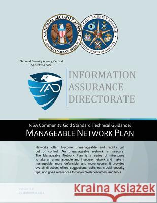Information Assurance Directorate: NSA Community Gold Standard Technical Guidanc National Security Agency 9781508456483 Createspace - książka