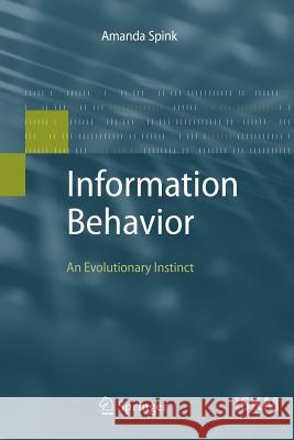 Information Behavior: An Evolutionary Instinct Amanda Spink 9783642263385 Springer-Verlag Berlin and Heidelberg GmbH &  - książka