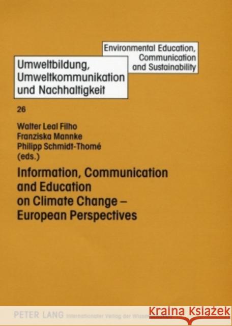 Information, Communication and Education on Climate Change - European Perspectives Walter Leal Filho Franziska Mannke Philipp Schmidt-Thome 9783631566824 Peter Lang AG - książka