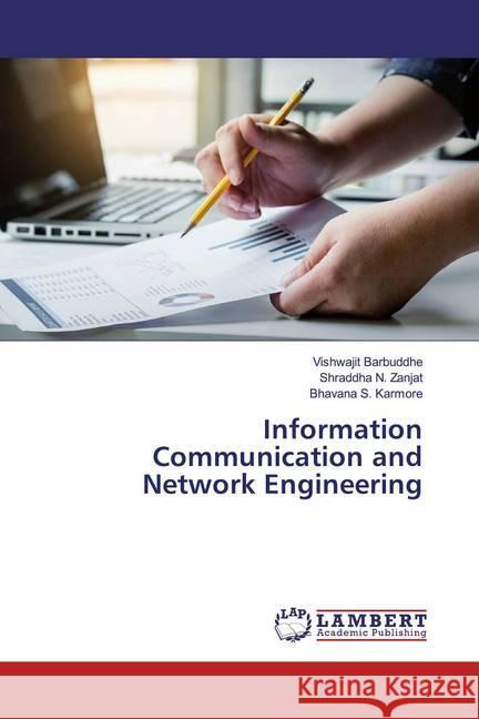 Information Communication and Network Engineering Barbuddhe, Vishwajit; Zanjat, Shraddha N.; Karmore, Bhavana S. 9786200787026 LAP Lambert Academic Publishing - książka