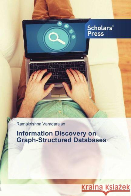 Information Discovery on Graph-Structured Databases Varadarajan, Ramakrishna 9783659839351 Scholar's Press - książka